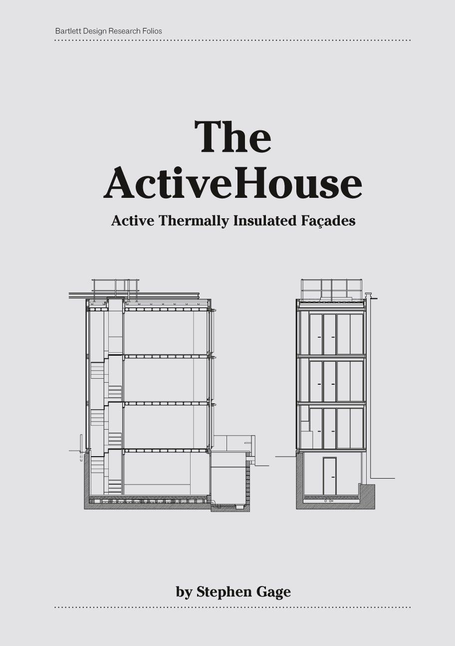 The ActiveHouse: Active Thermally Insulated Façades : Stephen Gage; 